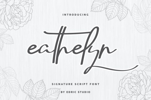 Eathelyn: A Script Font That Brings Warmth and Elegance to Any Design