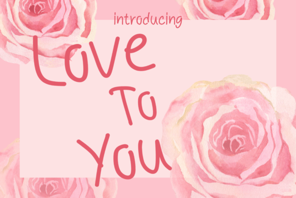 Love to You: A Script Font for Heartfelt Projects